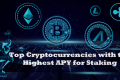 Top Cryptocurrencies with the Highest APY for Staking